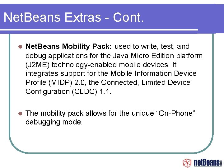 Net. Beans Extras - Cont. Net. Beans Mobility Pack: used to write, test, and