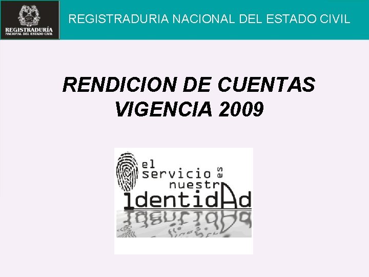 REGISTRADURIA NACIONAL DEL ESTADO CIVIL RENDICION DE CUENTAS VIGENCIA 2009 