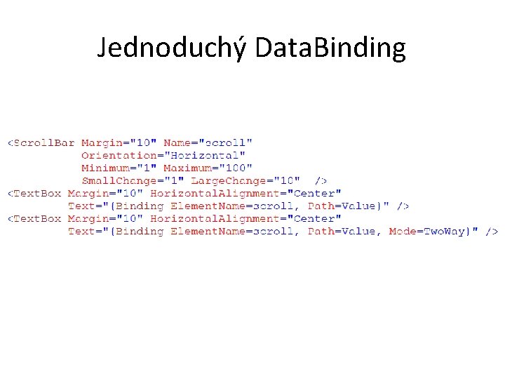 Jednoduchý Data. Binding 