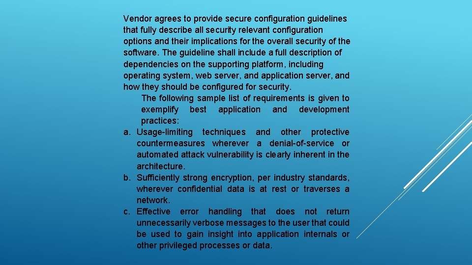 Vendor agrees to provide secure configuration guidelines that fully describe all security relevant configuration