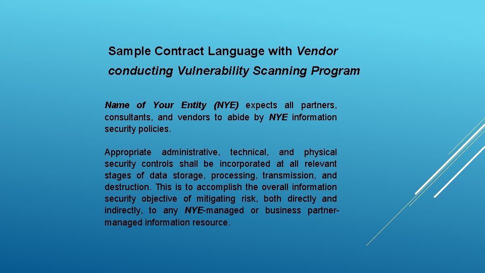 Sample Contract Language with Vendor conducting Vulnerability Scanning Program Name of Your Entity (NYE)