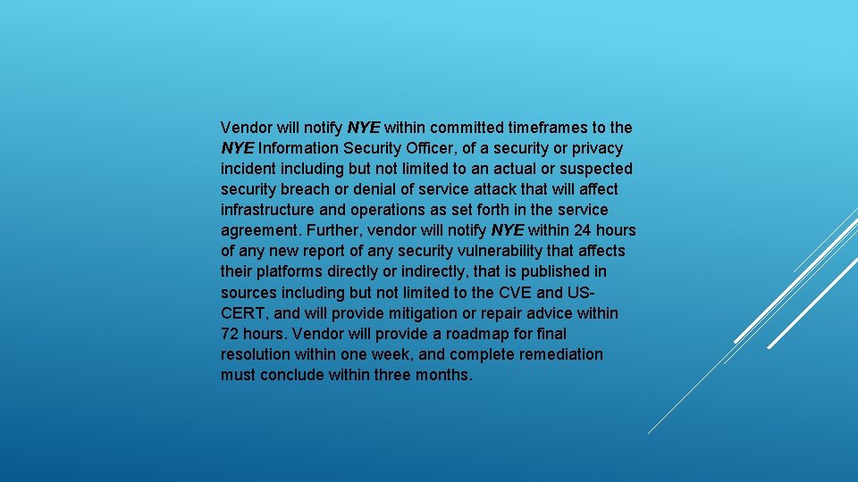 Vendor will notify NYE within committed timeframes to the NYE Information Security Officer, of