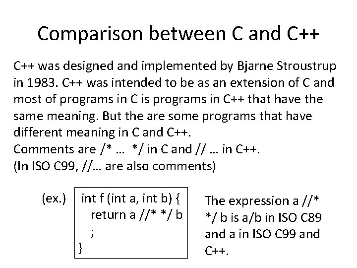 Comparison between C and C++ was designed and implemented by Bjarne Stroustrup in 1983.
