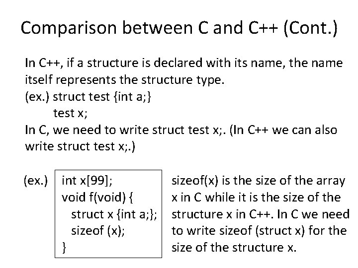 Comparison between C and C++ (Cont. ) In C++, if a structure is declared