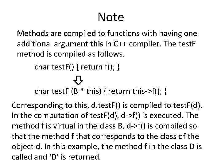 Note Methods are compiled to functions with having one additional argument this in C++