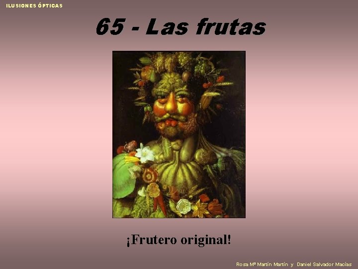 ILUSIONES ÓPTICAS 65 - Las frutas ¡Frutero original! Rosa Mª Martín y Daniel Salvador
