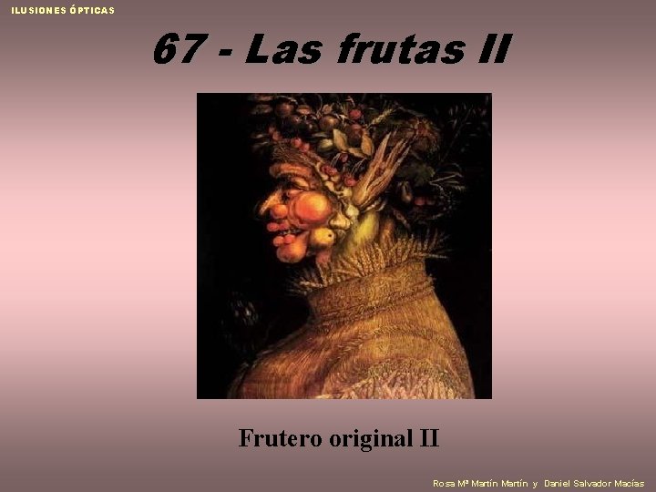 ILUSIONES ÓPTICAS 67 - Las frutas II Frutero original II Rosa Mª Martín y