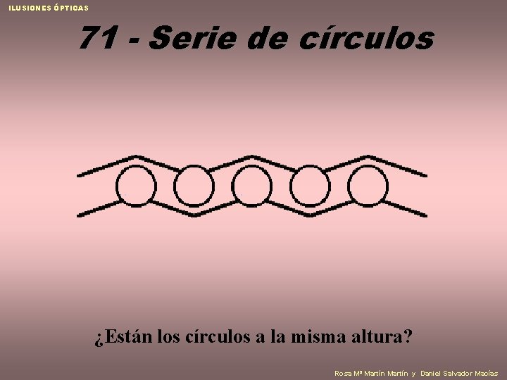 ILUSIONES ÓPTICAS 71 - Serie de círculos ¿Están los círculos a la misma altura?