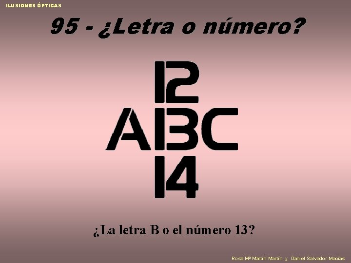 ILUSIONES ÓPTICAS 95 - ¿Letra o número? ¿La letra B o el número 13?