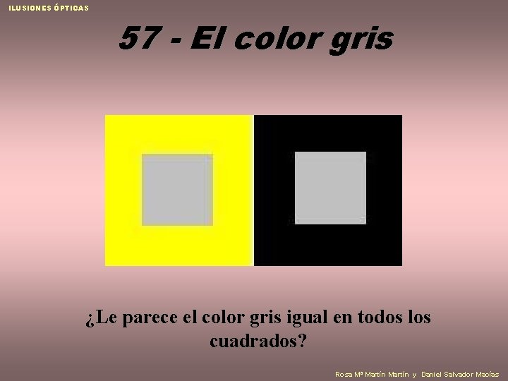 ILUSIONES ÓPTICAS 57 - El color gris ¿Le parece el color gris igual en