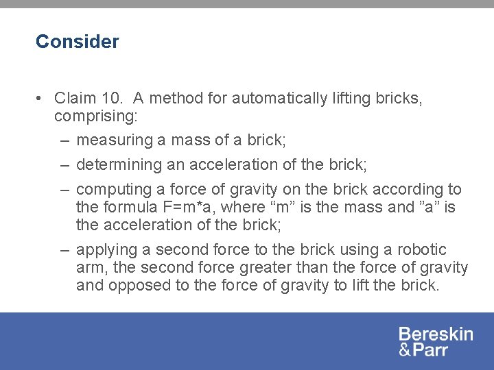 Consider • Claim 10. A method for automatically lifting bricks, comprising: – measuring a