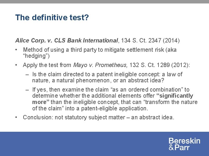 The definitive test? Alice Corp. v. CLS Bank International, 134 S. Ct. 2347 (2014)