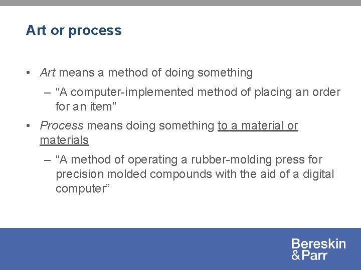 Art or process • Art means a method of doing something – “A computer-implemented