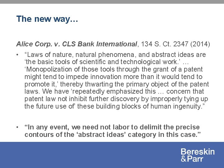 The new way… Alice Corp. v. CLS Bank International, 134 S. Ct. 2347 (2014)