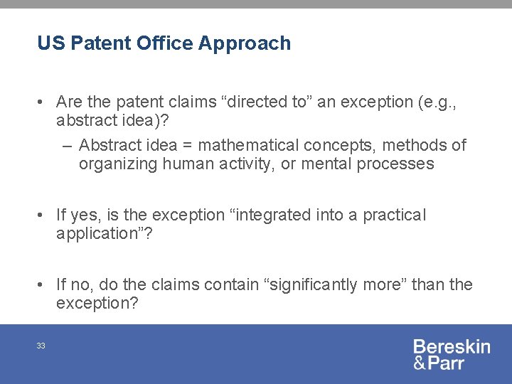 US Patent Office Approach • Are the patent claims “directed to” an exception (e.