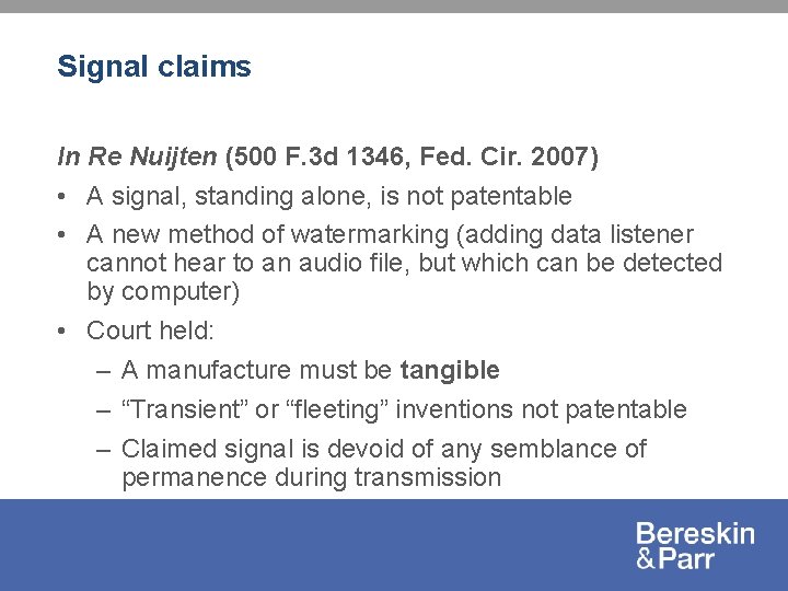 Signal claims In Re Nuijten (500 F. 3 d 1346, Fed. Cir. 2007) •