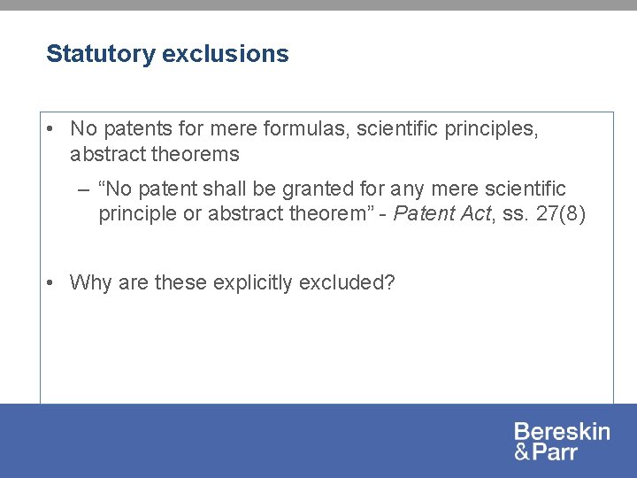 Statutory exclusions • No patents for mere formulas, scientific principles, abstract theorems – “No