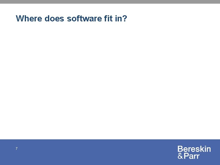 Where does software fit in? 7 