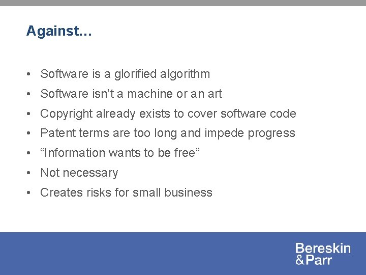 Against… • Software is a glorified algorithm • Software isn’t a machine or an