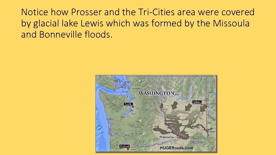 Notice how Prosser and the Tri-Cities area were covered by glacial lake Lewis which