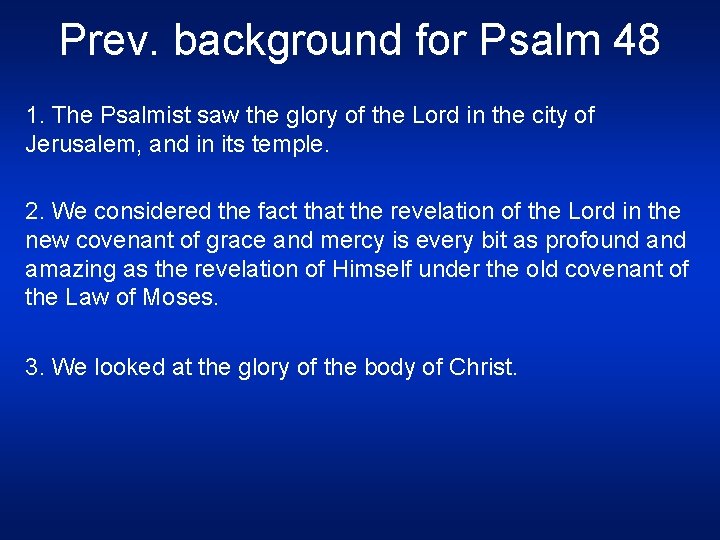 Prev. background for Psalm 48 1. The Psalmist saw the glory of the Lord