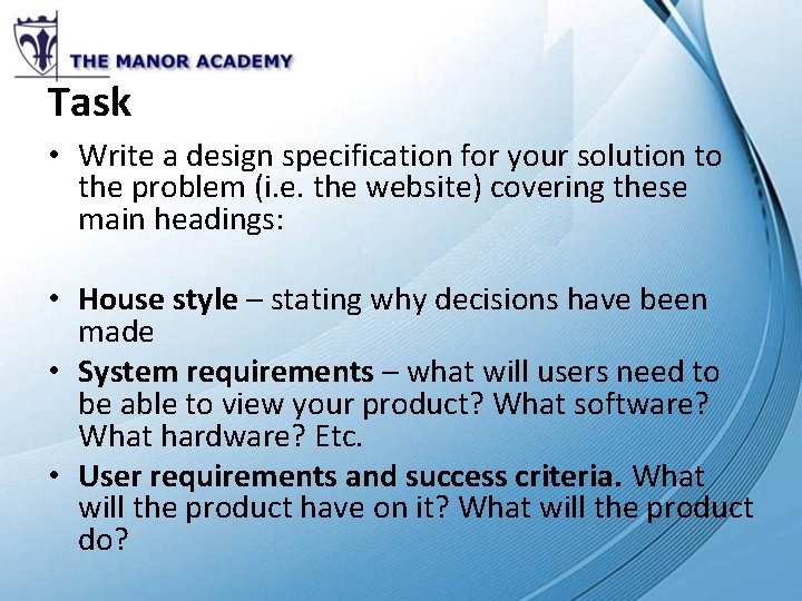 Task • Write a design specification for your solution to the problem (i. e.