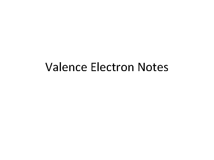 Valence Electron Notes 