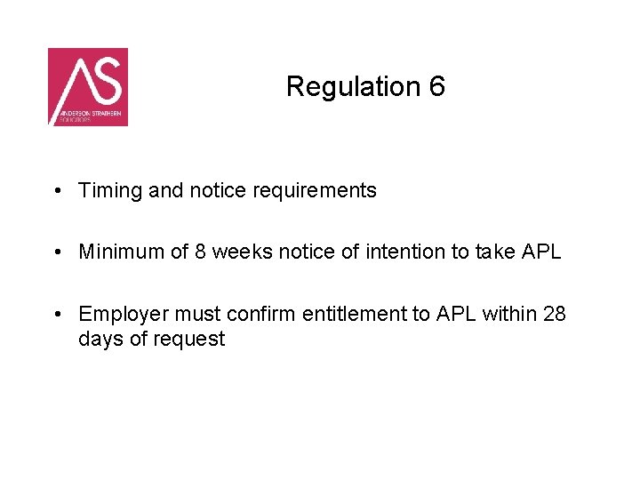 Regulation 6 • Timing and notice requirements • Minimum of 8 weeks notice of