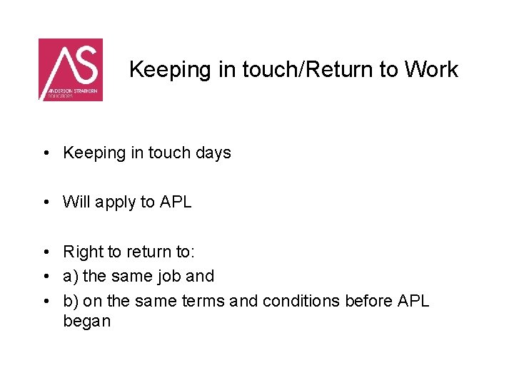 Keeping in touch/Return to Work • Keeping in touch days • Will apply to