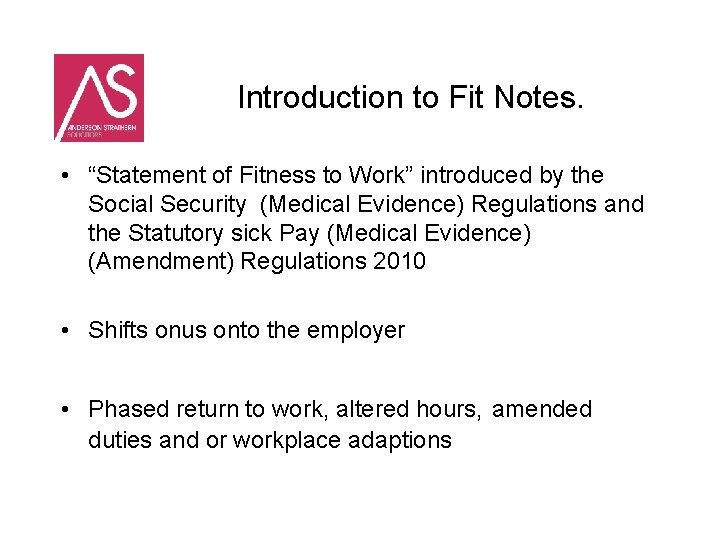 Introduction to Fit Notes. • “Statement of Fitness to Work” introduced by the Social