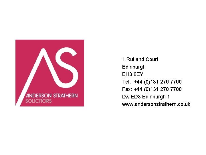 1 Rutland Court Edinburgh EH 3 8 EY Tel: +44 (0)131 270 7700 Fax: