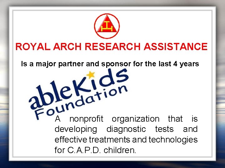ROYAL ARCH RESEARCH ASSISTANCE Is a major partner and sponsor for the last 4