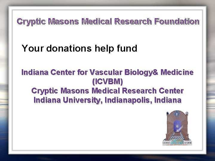 Cryptic Masons Medical Research Foundation Your donations help fund Indiana Center for Vascular Biology&