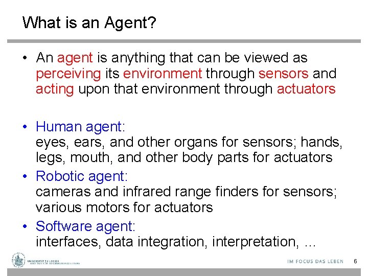 What is an Agent? • An agent is anything that can be viewed as