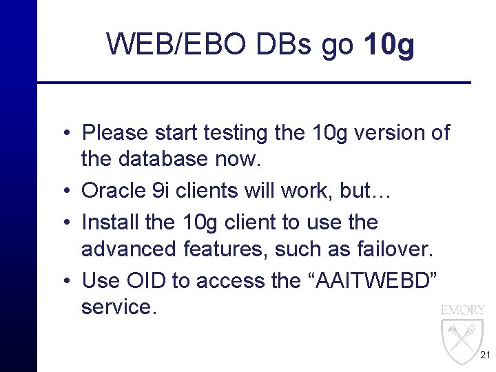 WEB/EBO DBs go 10 g • Please start testing the 10 g version of