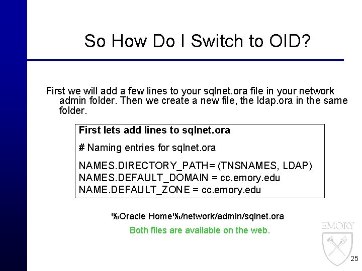 So How Do I Switch to OID? First we will add a few lines