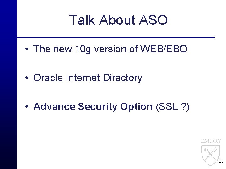 Talk About ASO • The new 10 g version of WEB/EBO • Oracle Internet