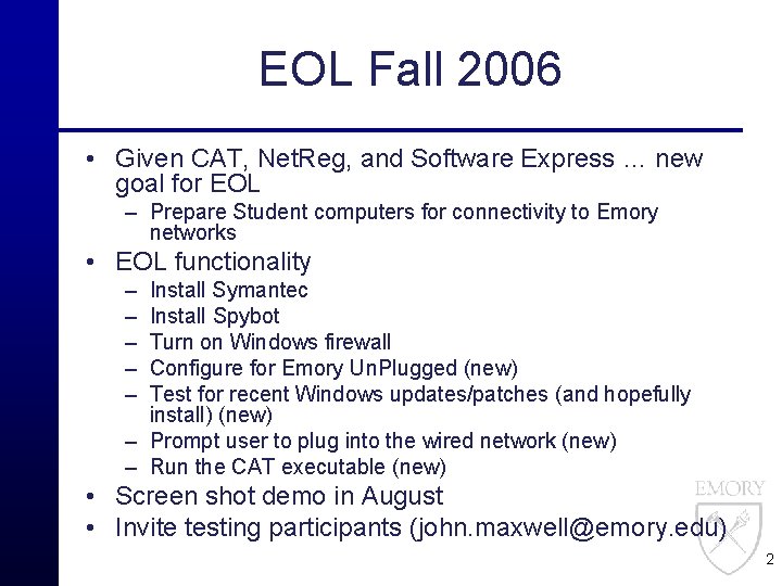 EOL Fall 2006 • Given CAT, Net. Reg, and Software Express … new goal