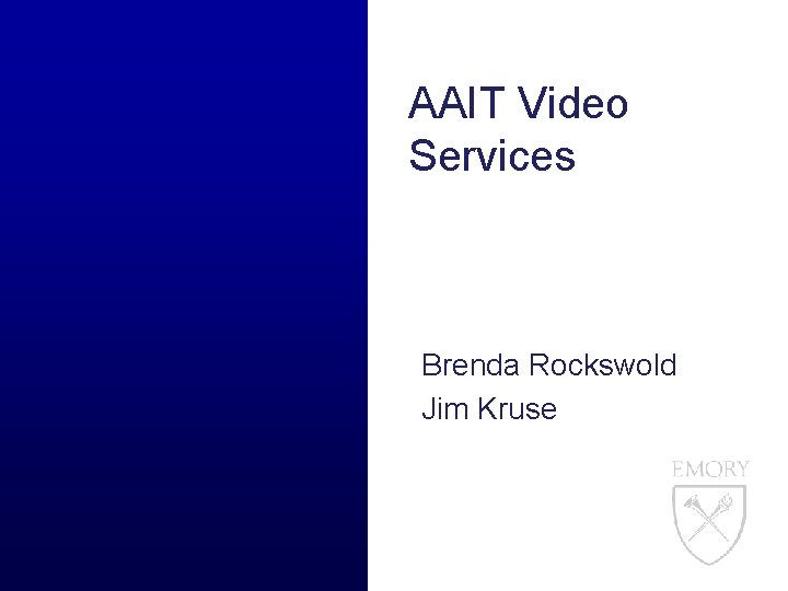 AAIT Video Services Brenda Rockswold Jim Kruse 