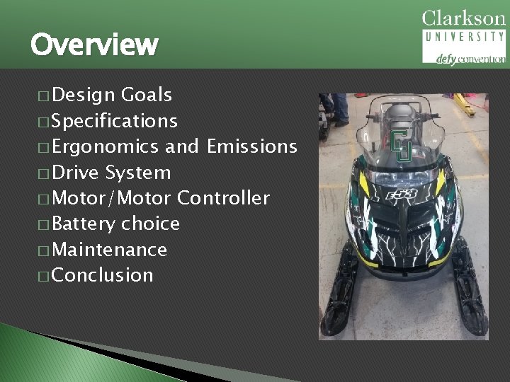 Overview � Design Goals � Specifications � Ergonomics and Emissions � Drive System �