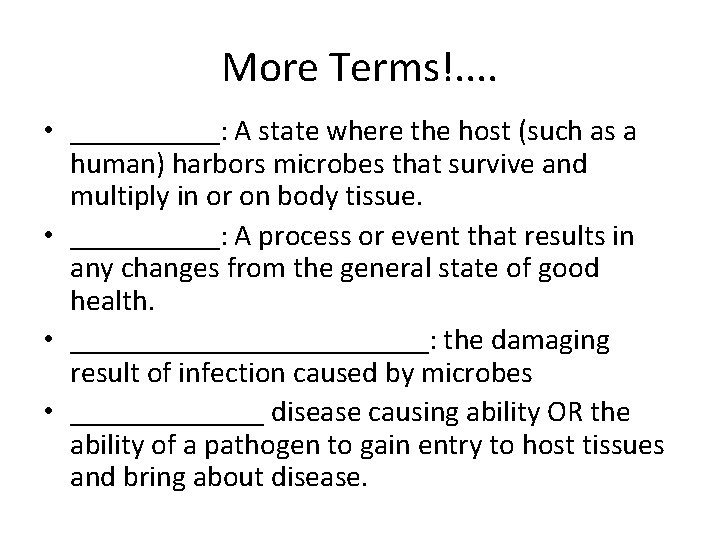 More Terms!. . • _____: A state where the host (such as a human)