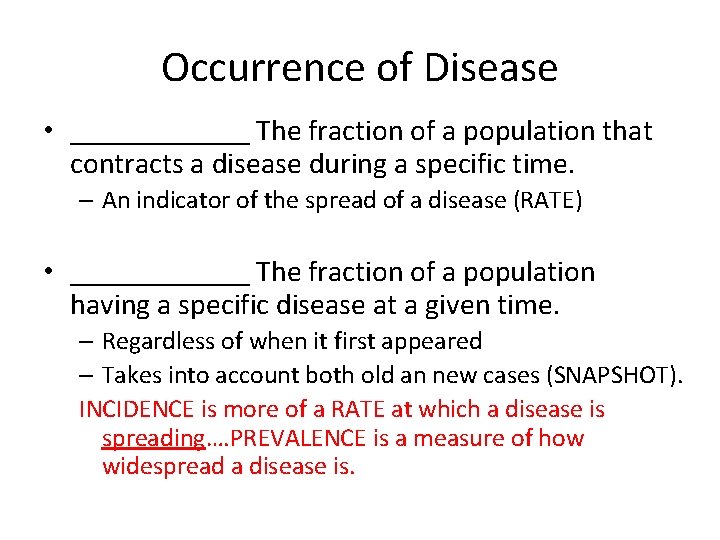 Occurrence of Disease • ______ The fraction of a population that contracts a disease