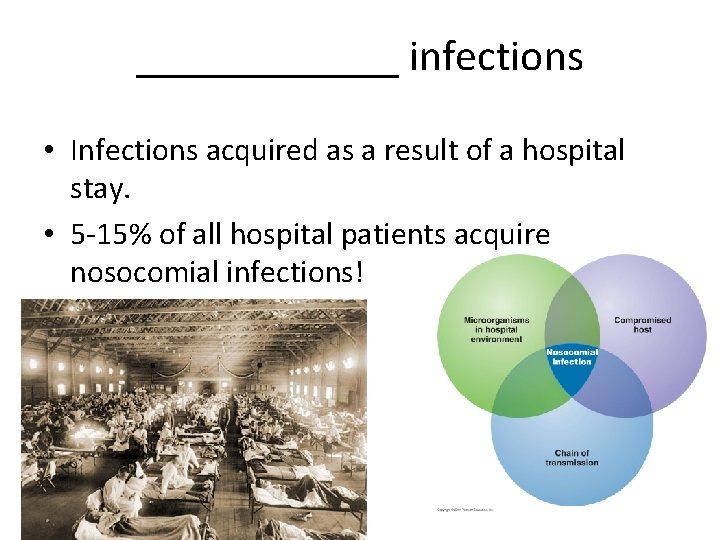 ______ infections • Infections acquired as a result of a hospital stay. • 5