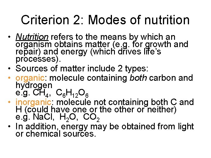 Criterion 2: Modes of nutrition • Nutrition refers to the means by which an