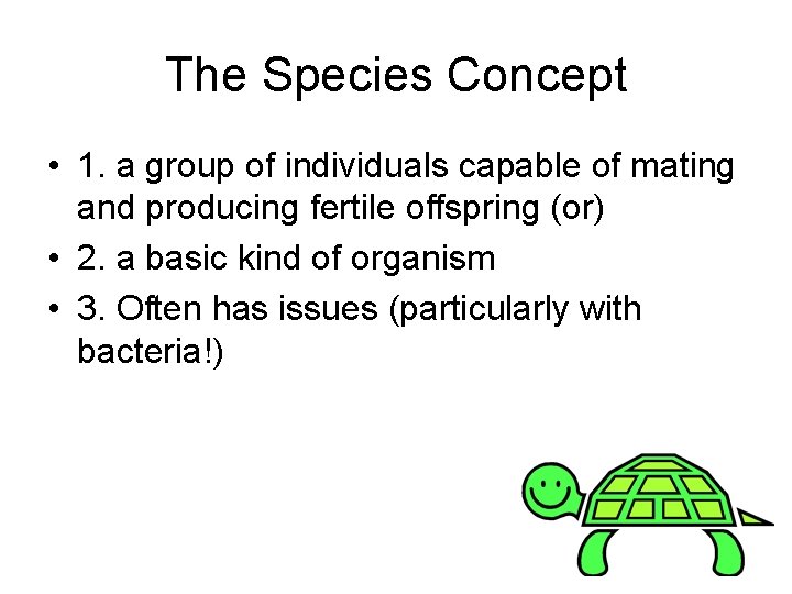The Species Concept • 1. a group of individuals capable of mating and producing