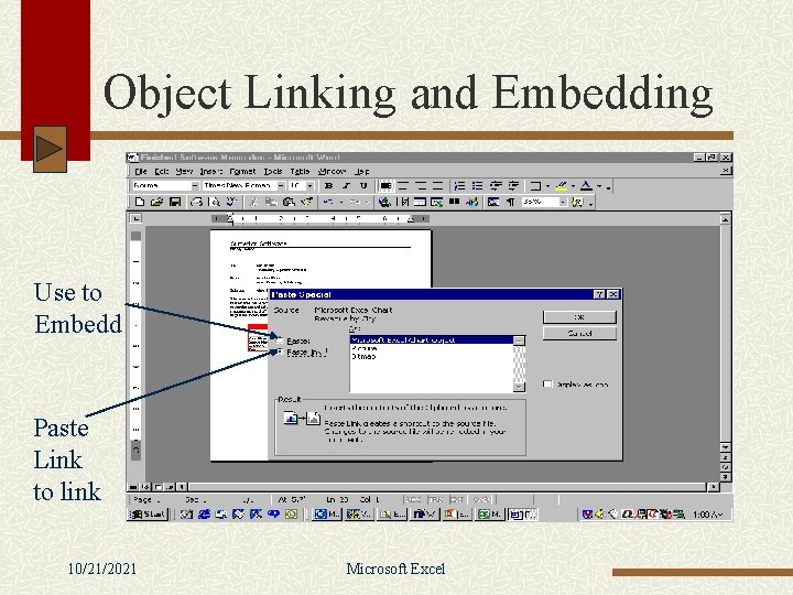 Object Linking and Embedding Use to Embedd Paste Link to link 10/21/2021 Microsoft Excel