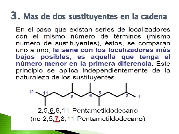 3. Mas de dos sustituyentes en la cadena 