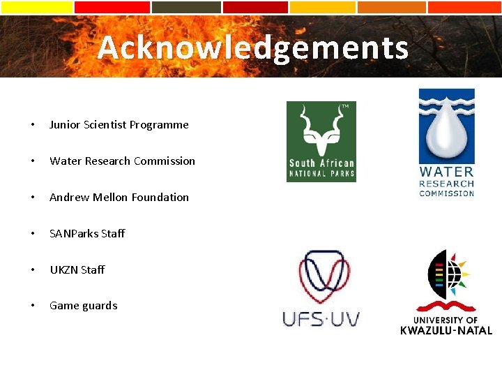 Acknowledgements • Junior Scientist Programme • Water Research Commission • Andrew Mellon Foundation •