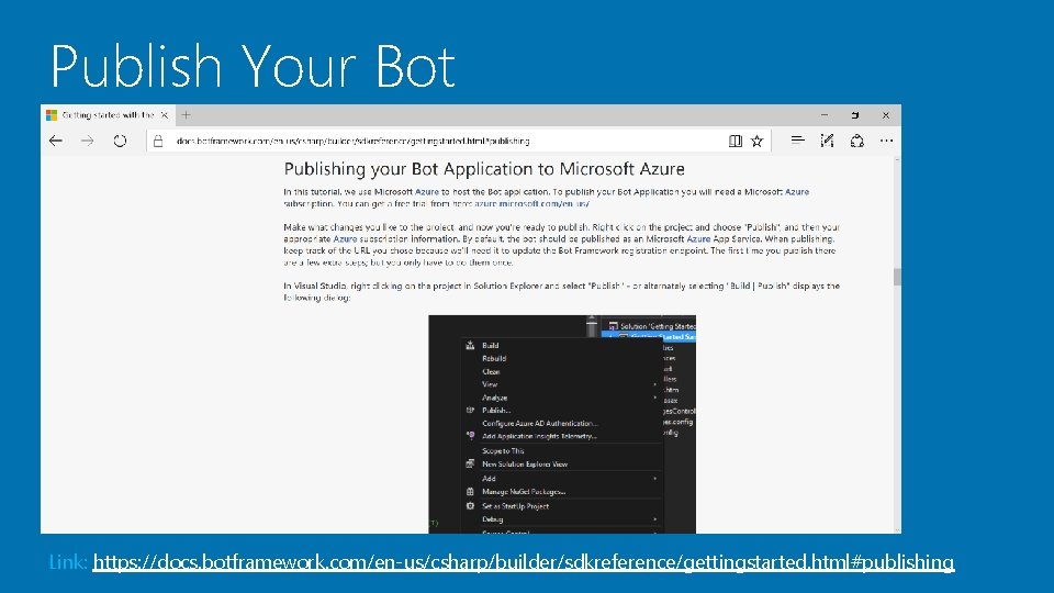Publish Your Bot Link: https: //docs. botframework. com/en-us/csharp/builder/sdkreference/gettingstarted. html#publishing 