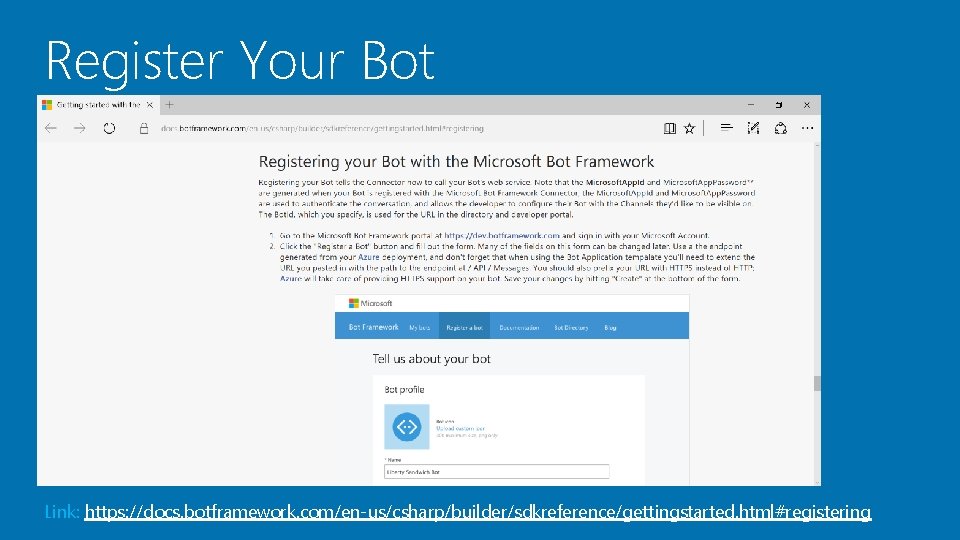 Register Your Bot Link: https: //docs. botframework. com/en-us/csharp/builder/sdkreference/gettingstarted. html#registering 